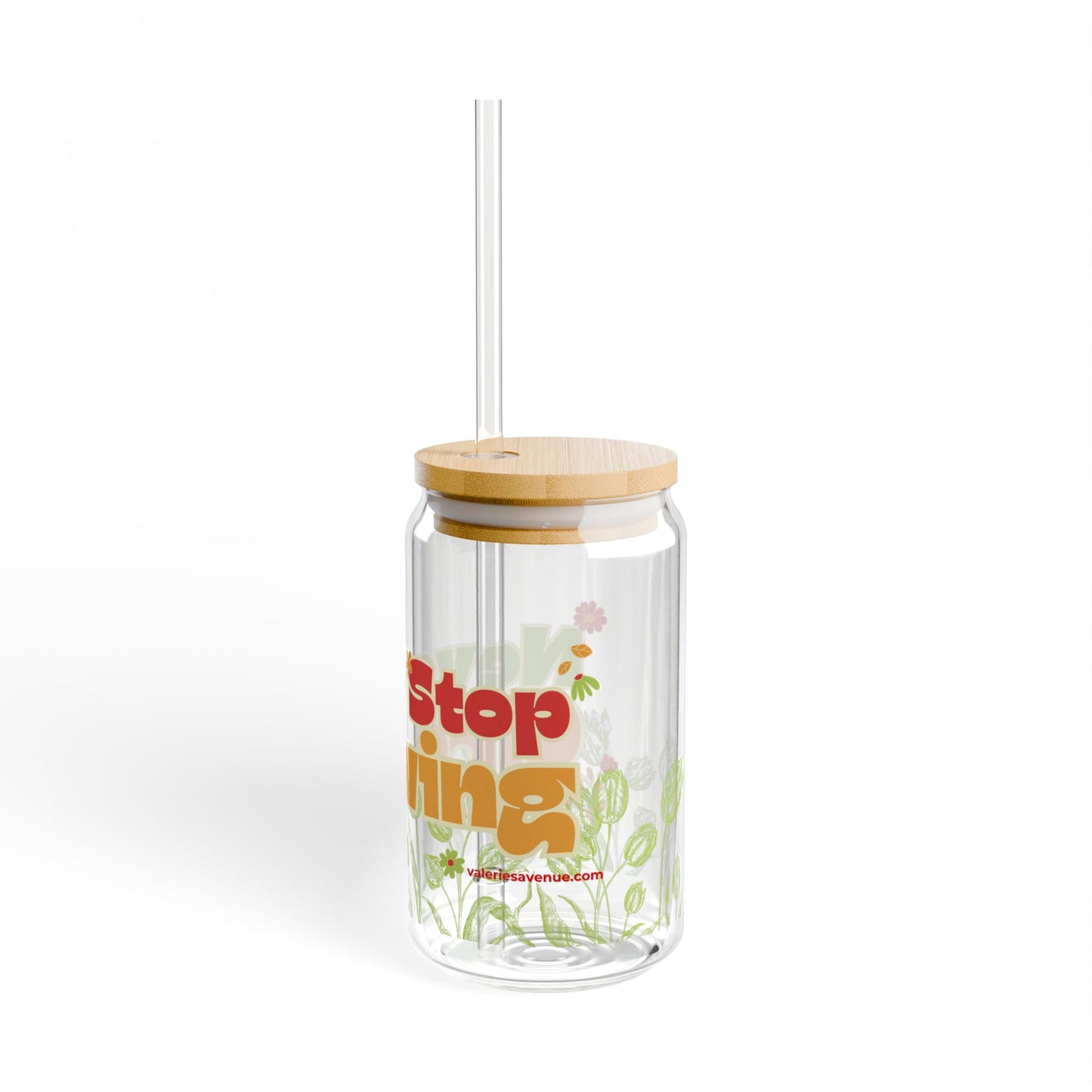 Glass Sipper 16oz - Delicate Motivational Quote for Everyday Inspiration - Never Stop Growing