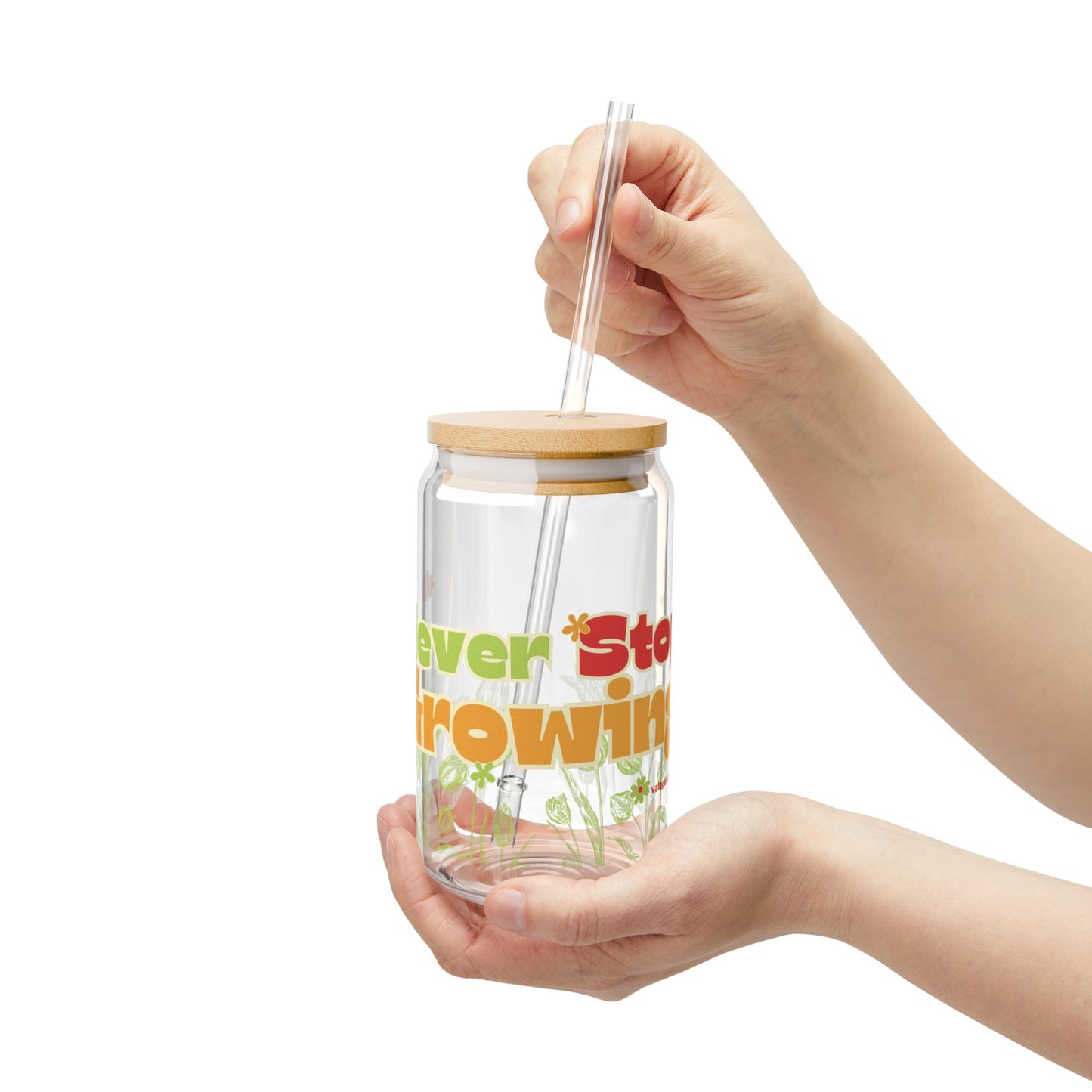 Glass Sipper 16oz - Delicate Motivational Quote for Everyday Inspiration - Never Stop Growing